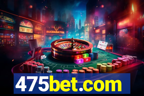 475bet.com