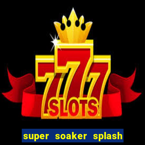 super soaker splash beto carrero