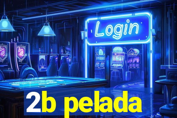 2b pelada