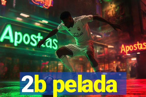 2b pelada