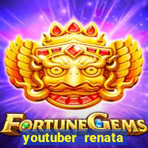 youtuber renata santos nua