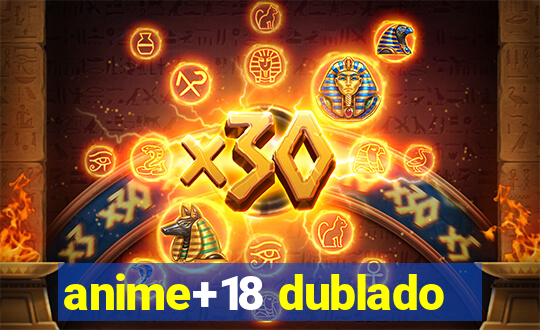 anime+18 dublado