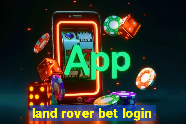 land rover bet login