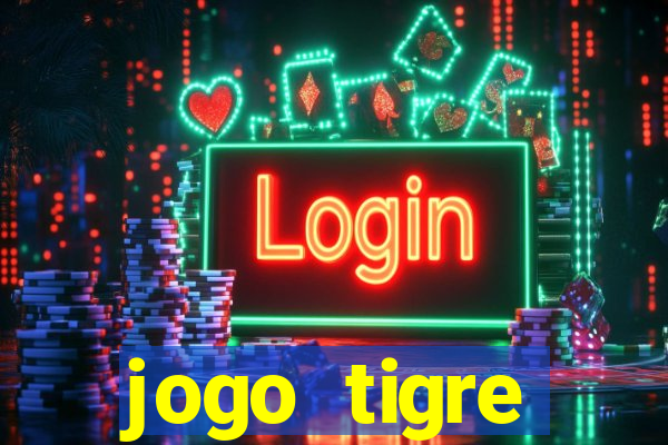 jogo tigre plataforma nova