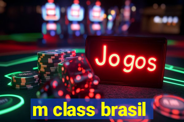 m class brasil