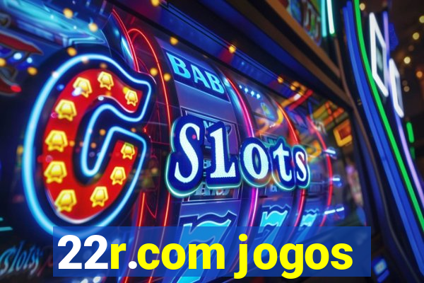 22r.com jogos