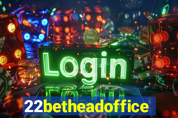 22betheadoffice