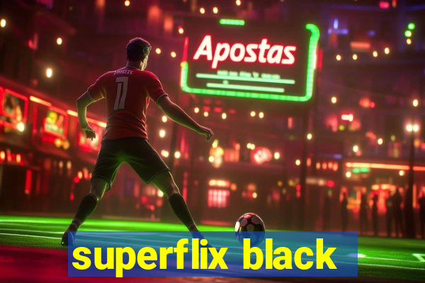 superflix black