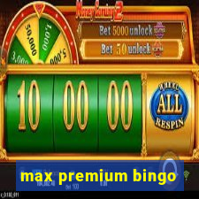 max premium bingo