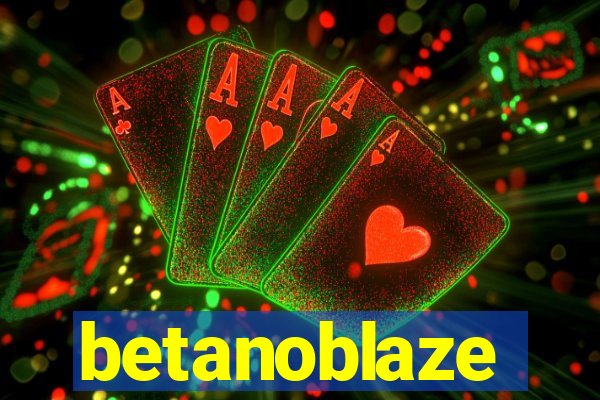 betanoblaze