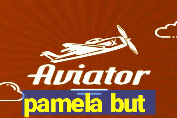 pamela but
