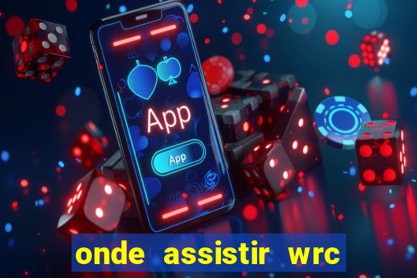 onde assistir wrc 2024 brasil