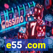 e55 .com