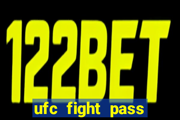 ufc fight pass assistir online
