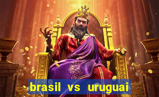 brasil vs uruguai ao vivo multicanais