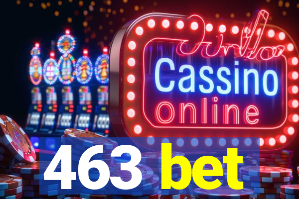 463 bet