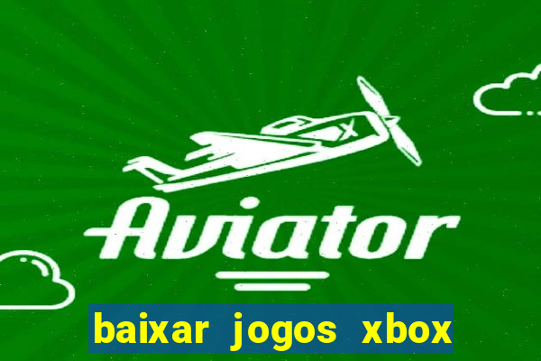 baixar jogos xbox 360 iso usando utorrent