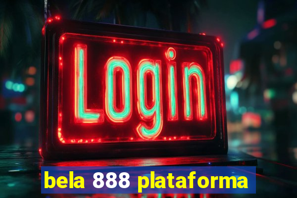 bela 888 plataforma