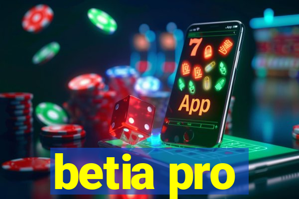 betia pro