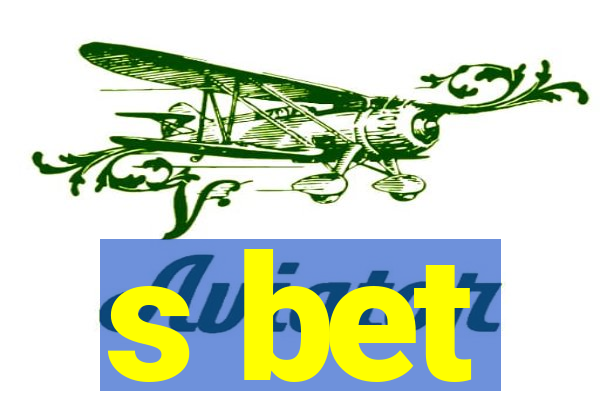 s bet