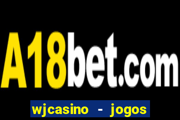 wjcasino - jogos slots premium