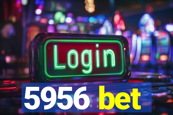 5956 bet