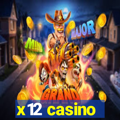 x12 casino