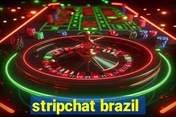 stripchat brazil