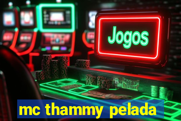 mc thammy pelada
