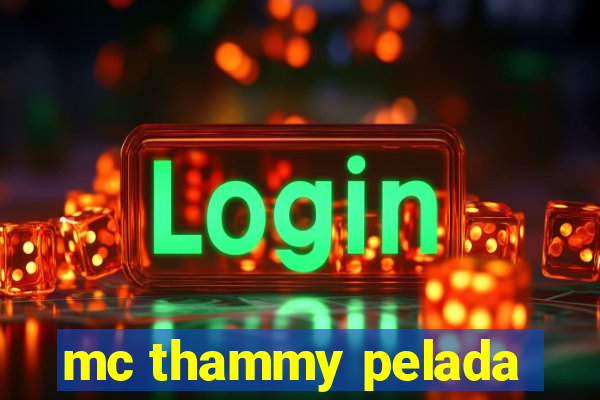 mc thammy pelada