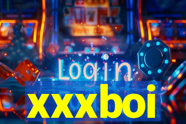 xxxboi