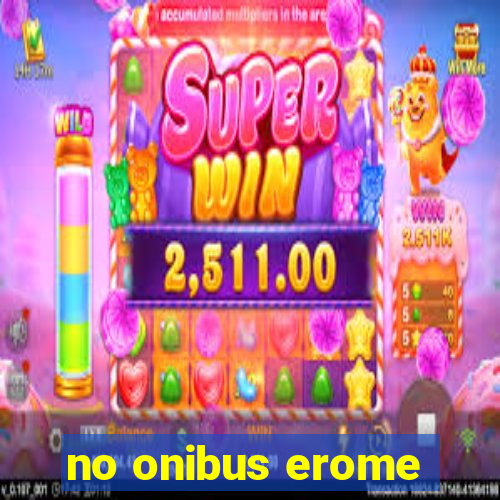 no onibus erome