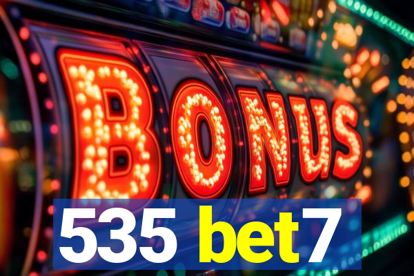 535 bet7
