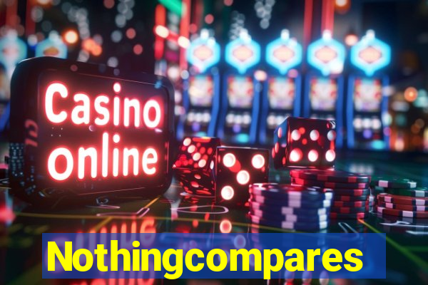 Nothingcompares