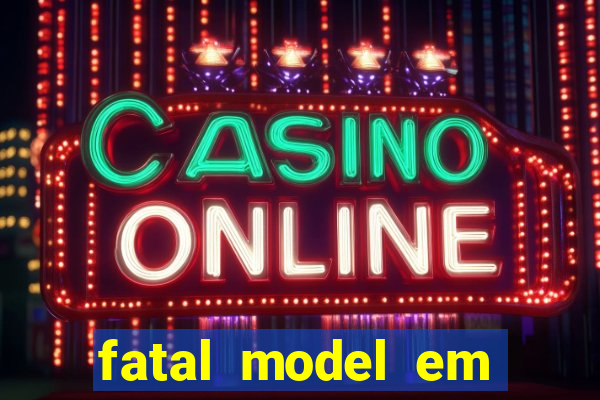 fatal model em paulo afonso