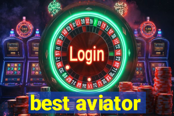 best aviator