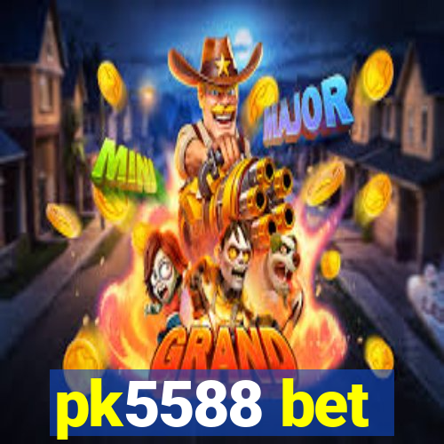 pk5588 bet