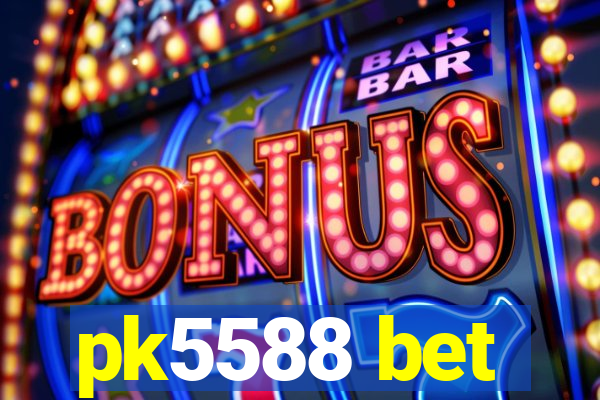 pk5588 bet