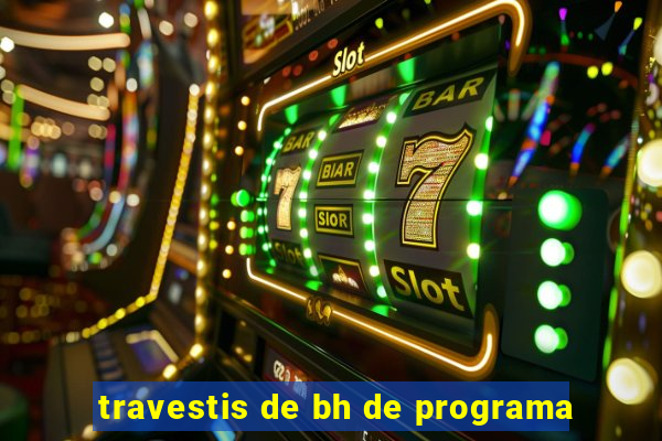 travestis de bh de programa