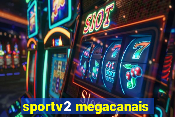 sportv2 megacanais