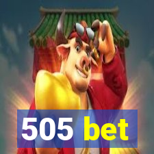 505 bet