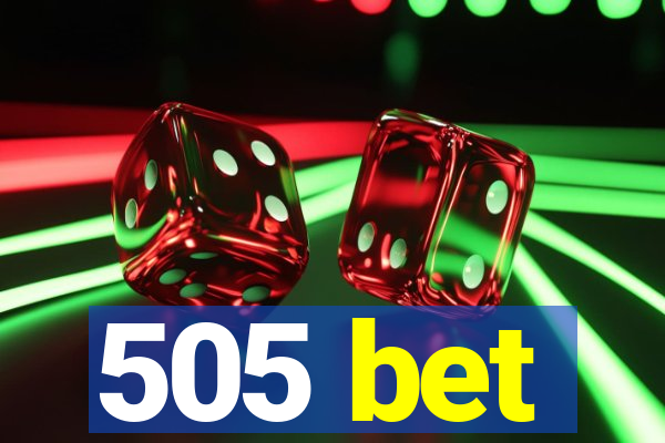 505 bet