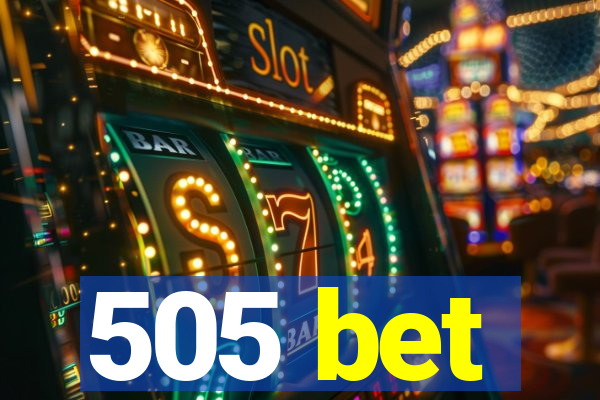 505 bet