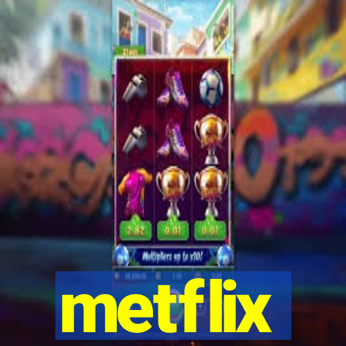 metflix