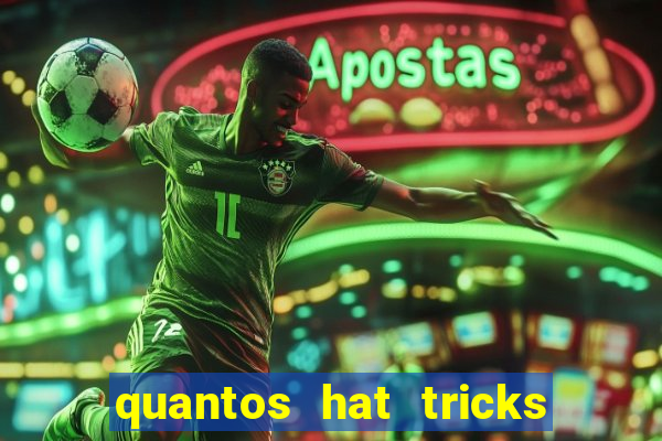quantos hat tricks tem messi