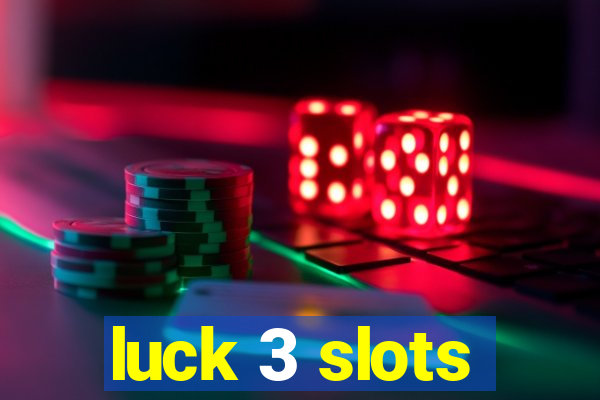 luck 3 slots
