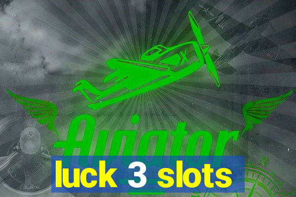 luck 3 slots