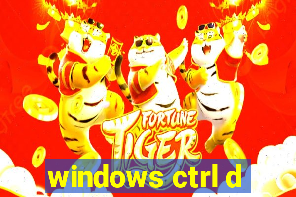 windows ctrl d