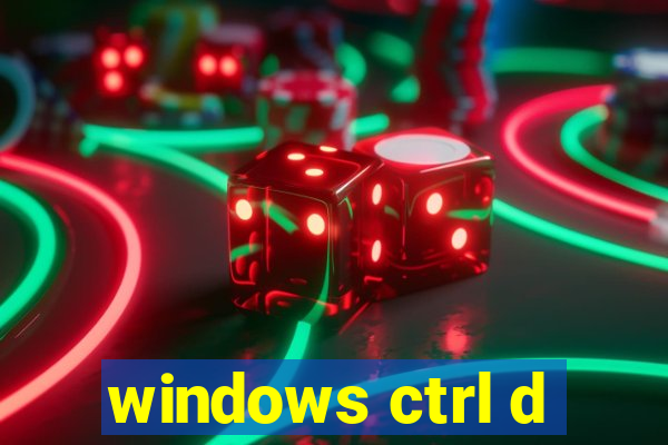 windows ctrl d