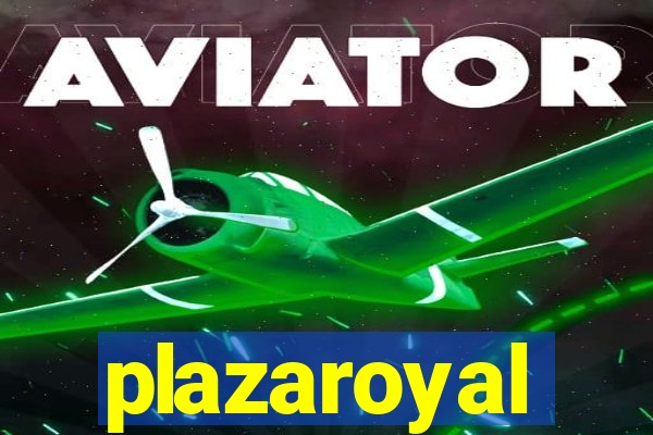 plazaroyal